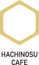 Hachinosu cafe